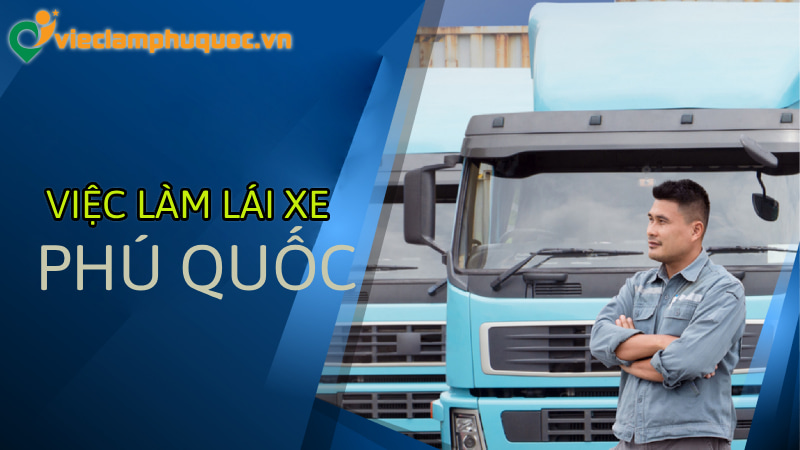 Việc làm lái xe Phú Quốc